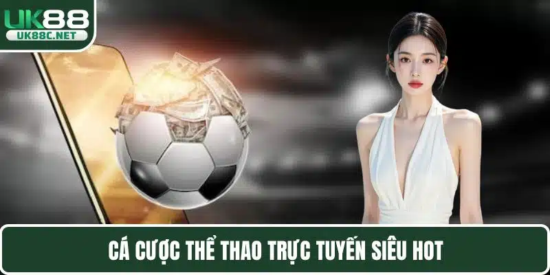 Giới Thiệu UK88 - Nền Tảng Cược Uy Tín, Đa Hình Thức