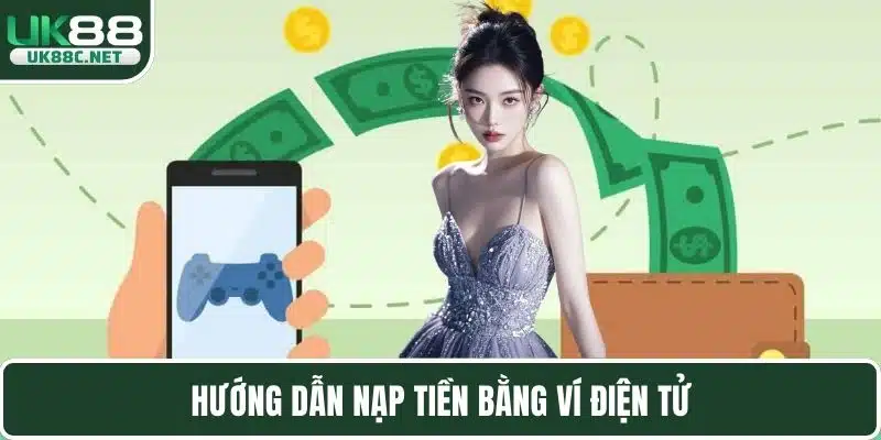 Nạp Tiền UK88 - Hướng Dẫn Nạp Tiền Và Nhận Khuyến Mãi