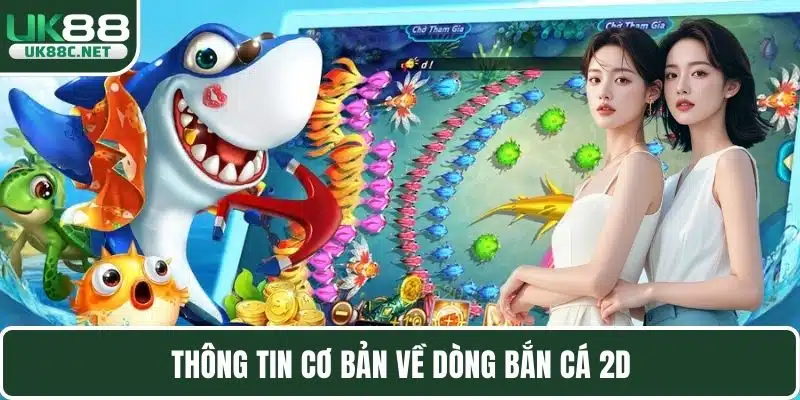 Bắn Cá 2D - Khám Phá Các Game Sinh Động Và Hấp Dẫn