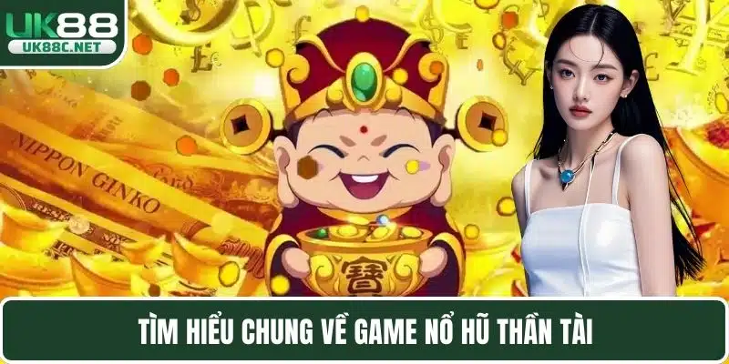 Nổ Hũ Thần Tài Hấp Dẫn Với Tỷ Lệ Đổi Thưởng Cực Khủng