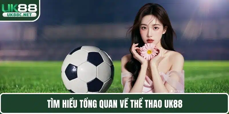 Thể Thao UK88 – Trải Nghiệm Sảnh Cá Cược Chuyên Nghiệp