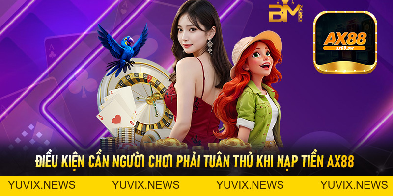 Nạp Tiền Ax88 - Thao Tác Cấp Vốn Nhanh Chóng Đơn Giản An Toàn - ax88.pw