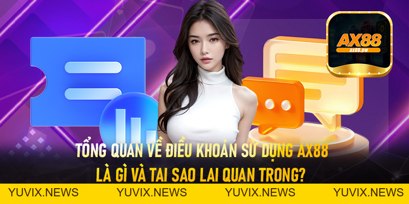 Điều Khoản Sử Dụng Ax88 - Chi Tiết Chính Sách Cho Người Chơi - ax88.pw