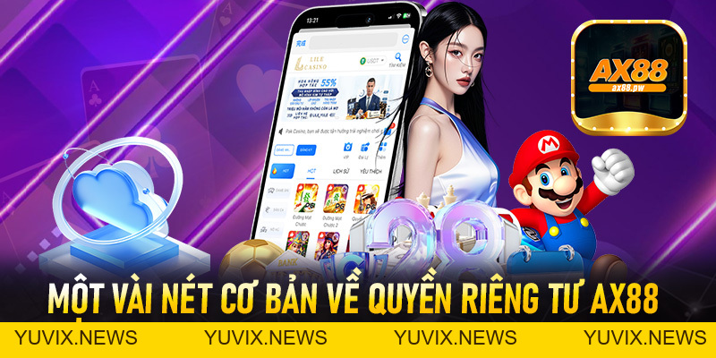 Quyền Riêng Tư - Các Chính Sách Quyền Riêng Tư Của Nhà Cái Ax88 - ax88.pw