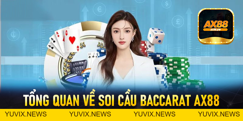 Soi Cầu Baccarat Ax88 - Áp Dụng Để Tối Ưu Chiến Thắng - ax88.pw