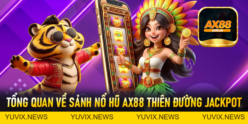 Nổ Hũ Ax88 – Bí Quyết Chinh Phục Jackpot Siêu Hấp Dẫn - ax88.pw