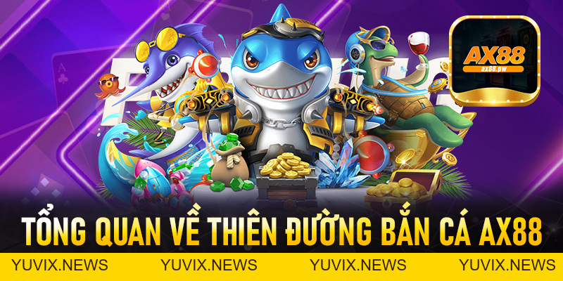 Bắn Cá Ax88 - Săn Thưởng Cực Khủng Với Kho Game Hấp Dẫn Nhất 2026 - ax88.pw