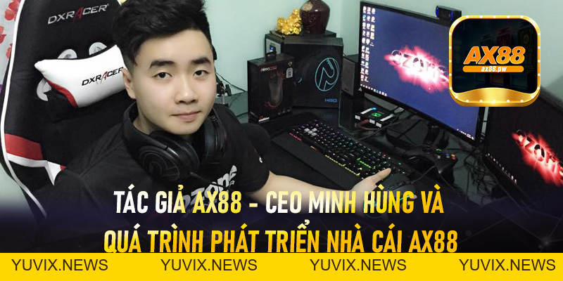 Tác Giả Ax88 - Người Đứng Sau Vinh Quang Của Nhà Cái Đỉnh Cao - ax88.pw