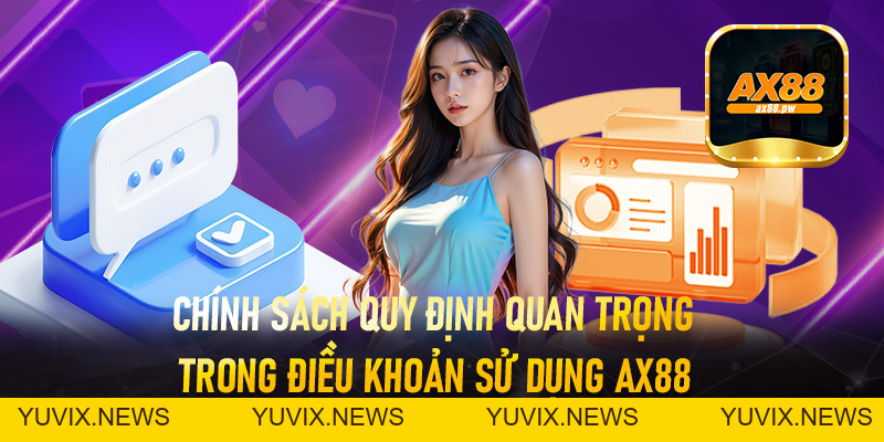 Điều Khoản Sử Dụng Ax88 - Chi Tiết Chính Sách Cho Người Chơi - ax88.pw
