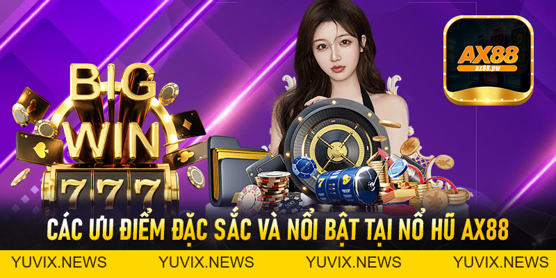 Nổ Hũ Ax88 – Bí Quyết Chinh Phục Jackpot Siêu Hấp Dẫn - ax88.pw