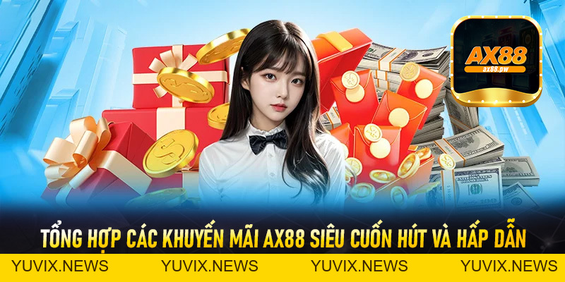 Khuyến Mãi Ax88 - Nhận Ưu Đãi Nhân Đôi Niềm Vui Chiến Thắng - ax88.pw