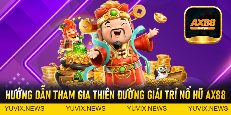 Nổ Hũ Ax88 – Bí Quyết Chinh Phục Jackpot Siêu Hấp Dẫn - ax88.pw