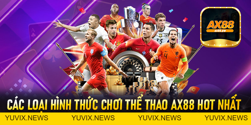 Thể Thao Ax88 - Đỉnh Cao Của Cá Cược Trực Tuyến Châu Á - ax88.pw