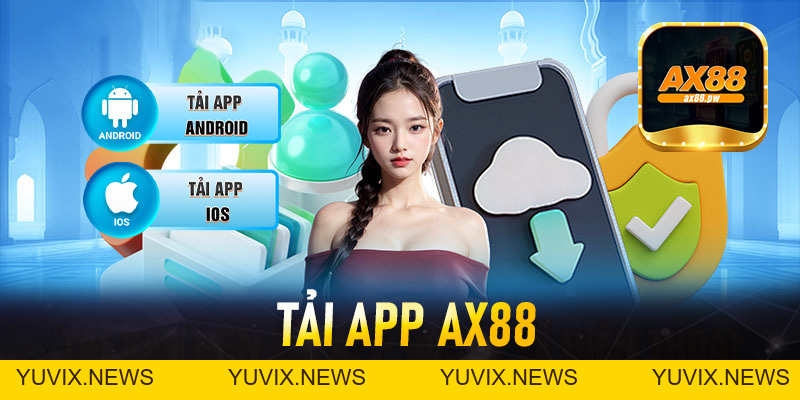 Tải App Ax88 - Hướng Dẫn Cài Đặt App Về Điện Thoại Đơn Giản - ax88.pw
