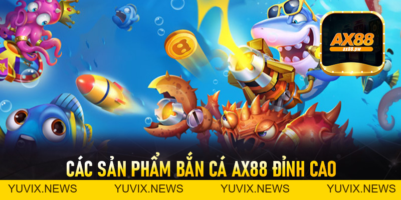 Bắn Cá Ax88 - Săn Thưởng Cực Khủng Với Kho Game Hấp Dẫn Nhất 2026 - ax88.pw