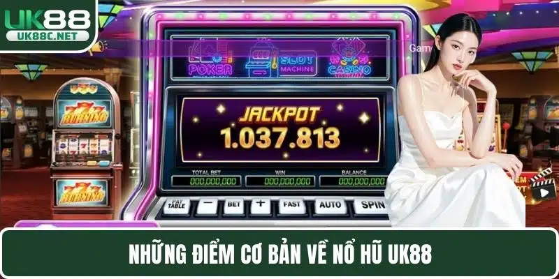 Nổ Hũ UK88 – Khám Phá Trò Chơi Hấp Dẫn Tại Nhà Cái