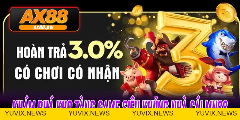 Giới Thiệu MN88 | Thương Hiệu Nhà Cái Uy Tín Mới Được Đàn Anh Ax88 Đầu Tư - ax88.pw