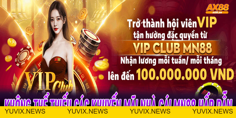 Giới Thiệu MN88 | Thương Hiệu Nhà Cái Uy Tín Mới Được Đàn Anh Ax88 Đầu Tư - ax88.pw