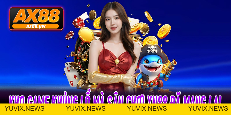 XN88 | Người Cộng Sự Đồng Hành Cùng Nhà Cái Uy Tín Ax88 Hiện Nay - ax88.pw