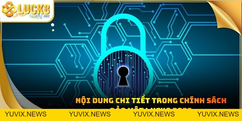 Chính Sách Bảo Mật Luck8 - Quy Định An Toàn Dữ Liệu Hot