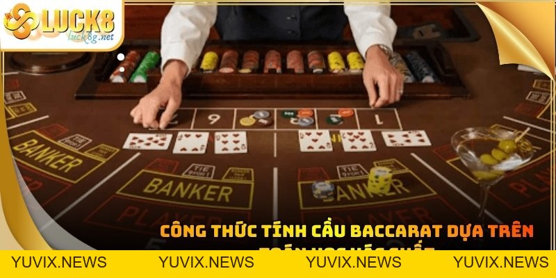 Công Thức Tính Cầu Baccarat - Bí Kíp Chiến Thắng Mọi Ván Bài