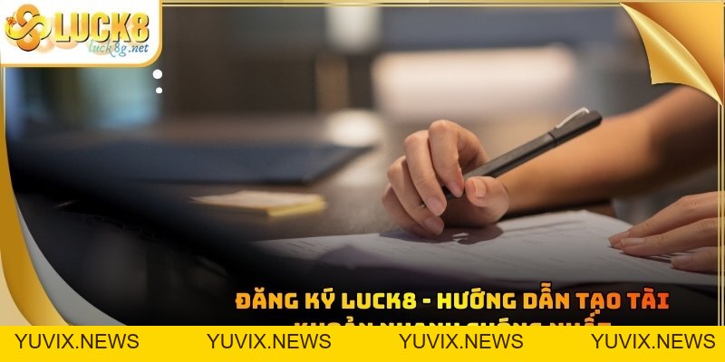 Luck8 Hướng Dẫn Tham Gia Cá Cược Cơ Bản Cho Thành Viên Mới