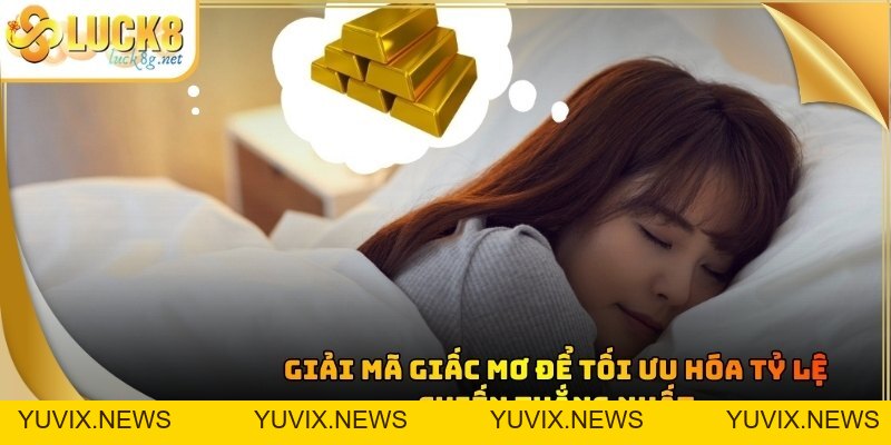 Giải Mã Giấc Mơ - Khám Phá Giá Trị Tâm Linh Đặc Biệt Cùng Luck8