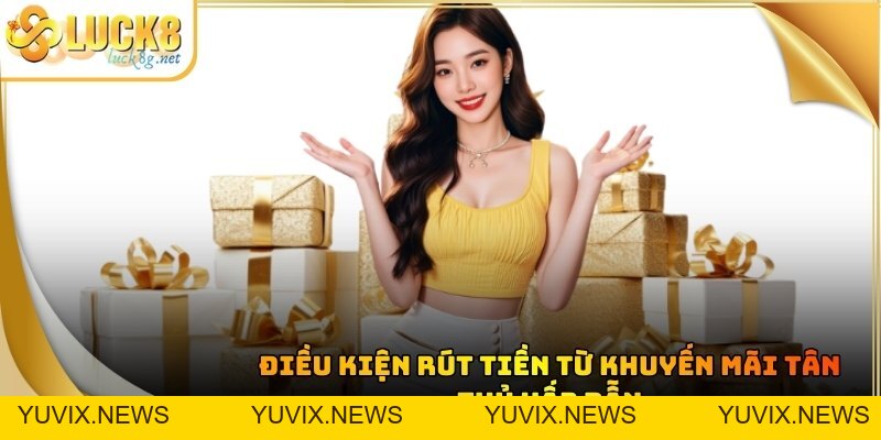 Khuyến Mãi Tân Thủ : Nhận Ngay 58k Khi Đăng Ký Tại Luck8