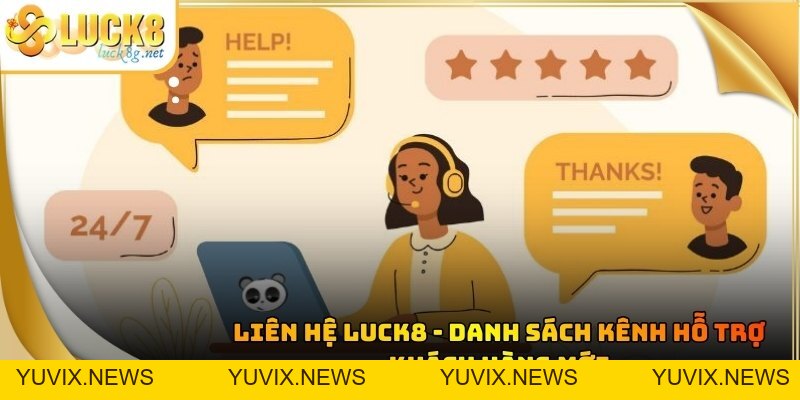 Liên Hệ Luck8 - Danh Sách Kênh Hỗ Trợ Khách Hàng Mới