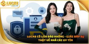 Đá Banh Luck8 - Tham Gia Cá Độ Bóng Đá Cực Dễ Năm 2026