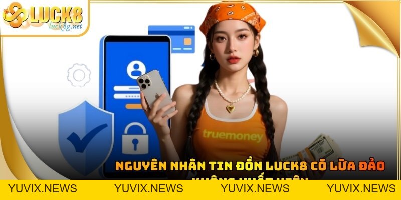 Luck8 Có Lừa Đảo Không - Giải Đáp Sự Thật Về Nhà Cái Uy Tín