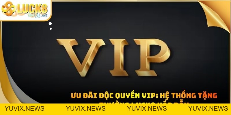 Luck8 Khuyến Mãi - Sự Kiện Ưu Đãi Khủng Số 1 Đông Nam Á